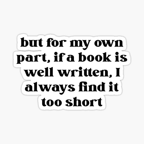 if-a-book-is-well-written-i-always-find-it-too-short-jane-austen