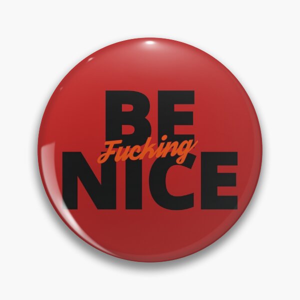 Item preview, Be Fucking Nice designed and sold by by-ariel24.