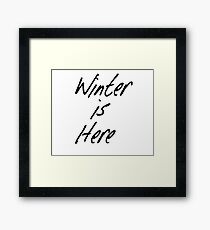 Winter Is Here Framed Print