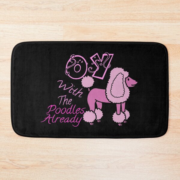 Item preview, Oy With The Poodles Already | V3 designed and sold by Rizty.