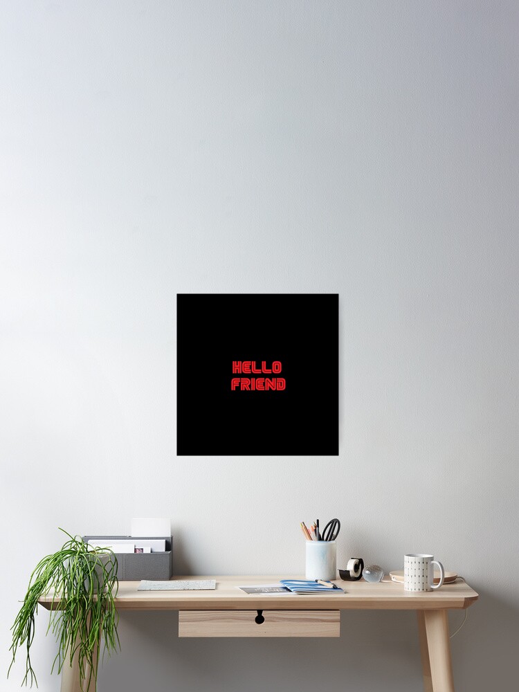 Mr. Robot - Hello friend Poster for Sale by SpaceNigiri