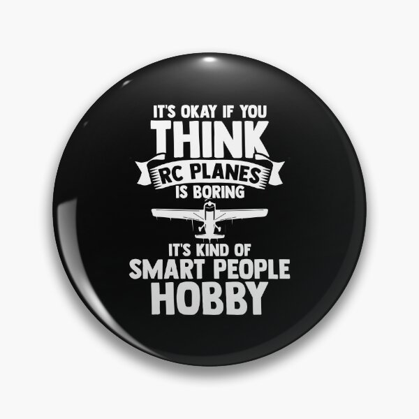 Item preview, It's Okay To Think RC Planes Is Boring A Smart People Hobby designed and sold by Nessshirts.