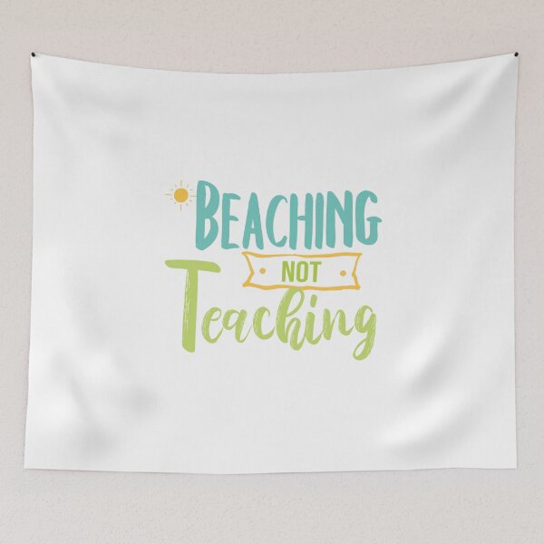 Item preview, Beaching not Teaching designed and sold by RE PIXEL.