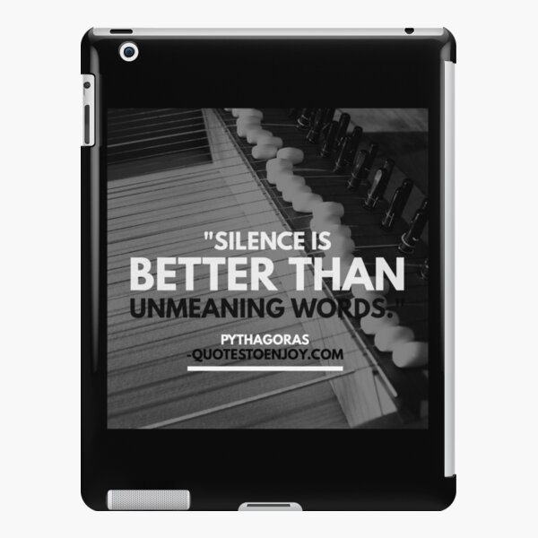 Silence is better than unmeaning words. - Pythagoras iPad Snap Case