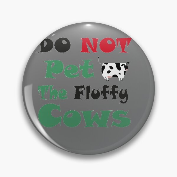 Item preview, Do Not Pet The Fluffy Cows designed and sold by YSNbr.