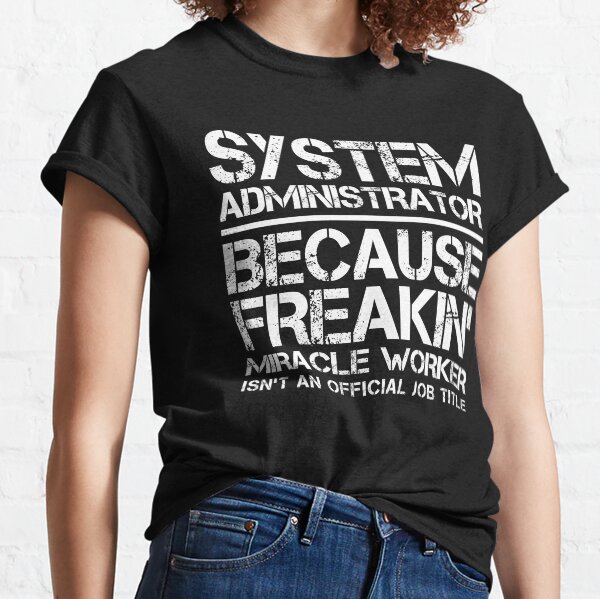 Item preview, System Administrator Miracle Worker designed and sold by clickmostro.
