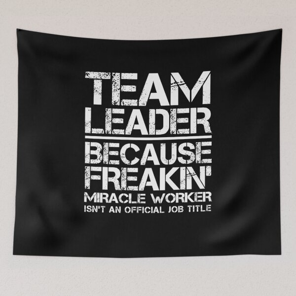 Item preview, Team Leader Miracle Worker designed and sold by clickmostro.