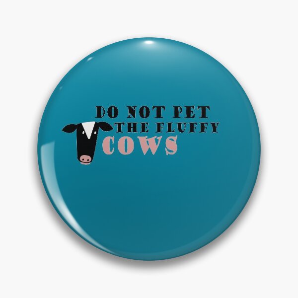 Item preview, Do Not Pet The Fluffy Cows designed and sold by YSNbr.