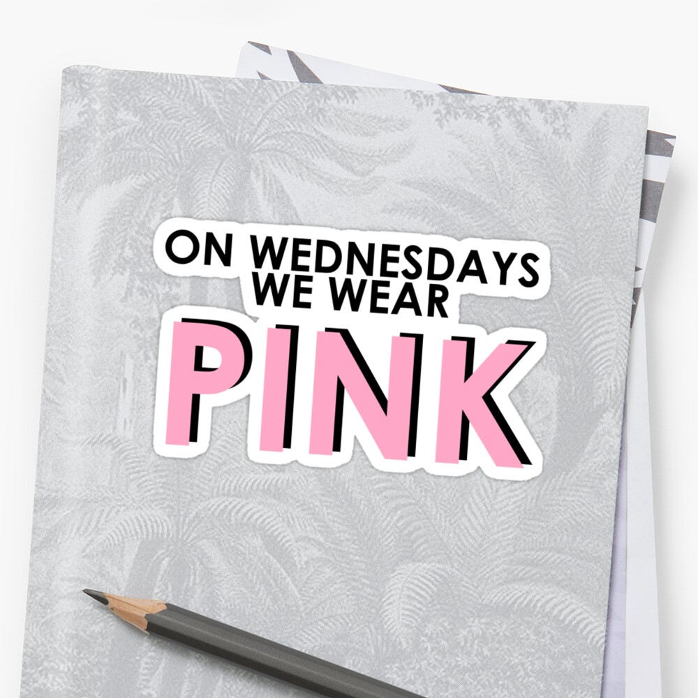 On Wednesdays We Wear Pink Pink Text Mean Girls Quote T Shirt Stickers By Hrern1313