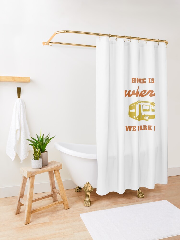 "Home is where you park it caravan tee" Shower Curtain by kennedysusan