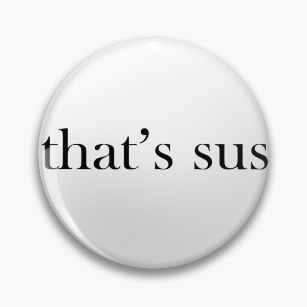 Item preview, "That's Sus" designed and sold by Asaha17.