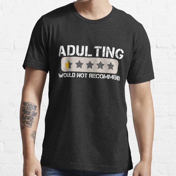 Adulting Would Not Recommend Funny Review One Star T-Shirt