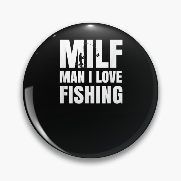 Item preview, Milf Man I Love Fishing Fathers Sport Gif designed and sold by tolivia.