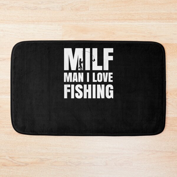 Item preview, Milf Man I Love Fishing Fathers Sport Gif designed and sold by tolivia.