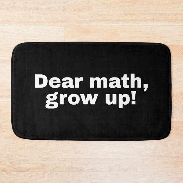 Item preview, Dear Math, Grow Up designed and sold by alloutshirts.