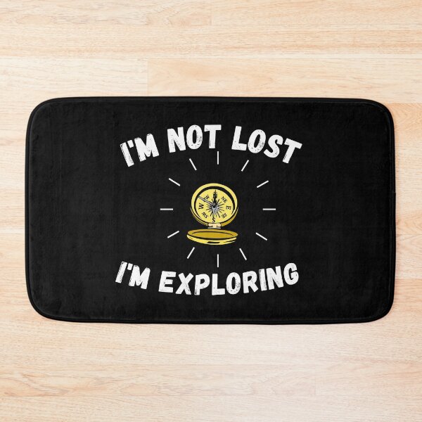 Item preview, Im Not Lost Im Exploring designed and sold by CareChoice.