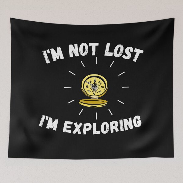 Item preview, Im Not Lost Im Exploring designed and sold by CareChoice.