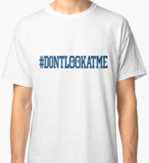Don't Look at Me (alt version) Classic T-Shirt