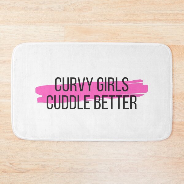 Item preview, Curvy Girls Cuddle Better designed and sold by TopStyles.