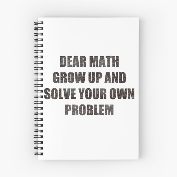 Item preview, dear math grow up and solve your own problem  designed and sold by Riklamcreative.
