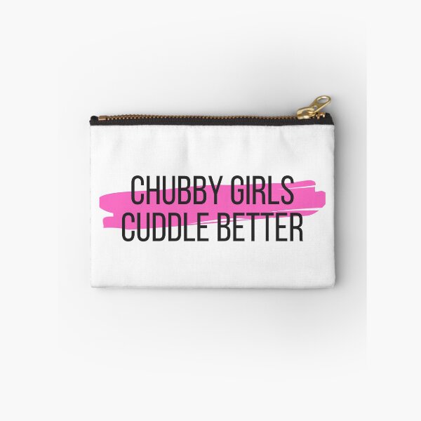 Item preview, Chubby Girls Cuddle Better designed and sold by TopStyles.