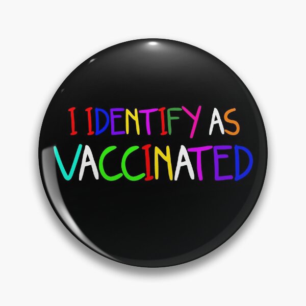 Item preview, I Identify As Vaccinated designed and sold by thebeardedscot.