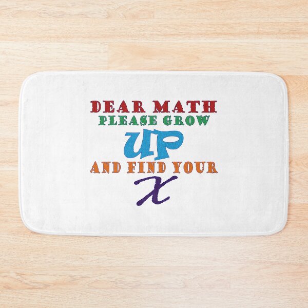 Item preview, Dear Math Grow Up And Find Your X designed and sold by J0TEE.