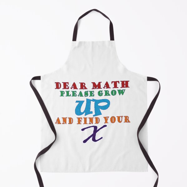 Item preview, Dear Math Grow Up And Find Your X designed and sold by J0TEE.