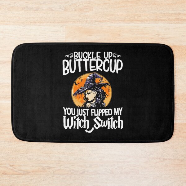 Item preview, Buckle Up Buttercup You Just Flipped My Witch Switch designed and sold by ryannokune.