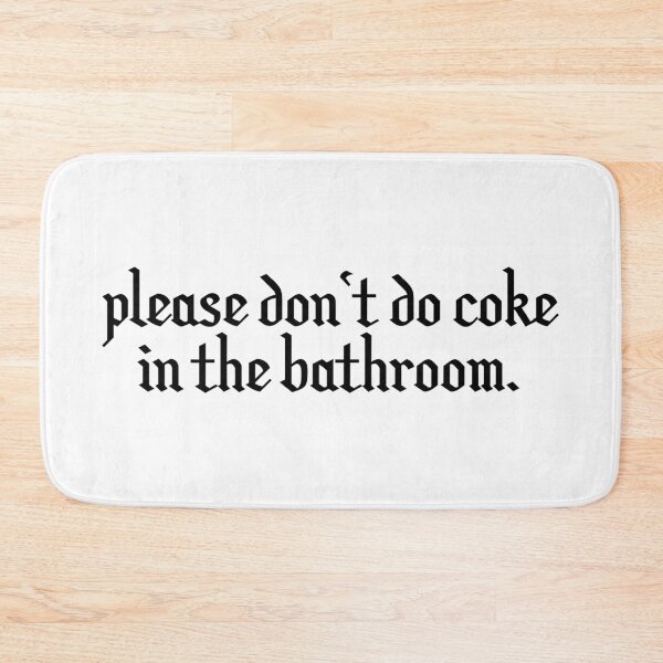 Item preview, Please Don’t Do Coke In The Bathroom Gothic Font designed and sold by acatalepsys.