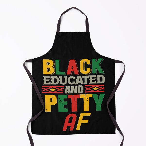 Item preview, BLACK EDUCATED AND PETTY AF - FUNNY BLM EDUCATION INSPIRED QUOTE designed and sold by PhillDaPhlava.