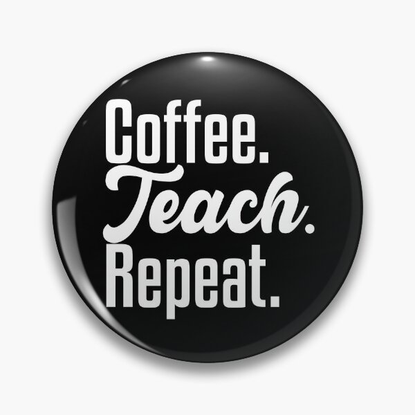 Item preview, Coffee Teach Repeat Teacher Appreciation School Teacher designed and sold by levdone.
