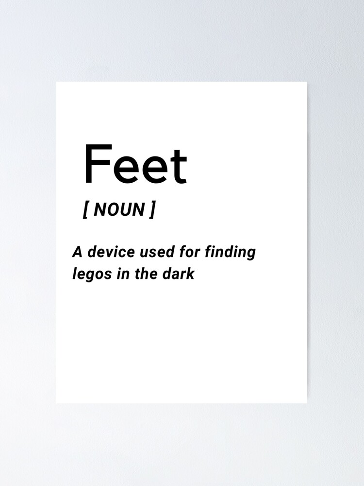 "Feet definition" Poster for Sale by Subasiyigit Redbubble