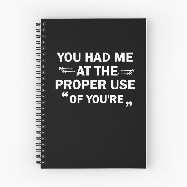 Item preview, You Had Me At The Proper Use Of You're designed and sold by imaneless.