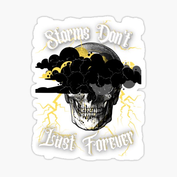 Item preview, Storms Don't Last Forever designed and sold by CloudedThoughts.
