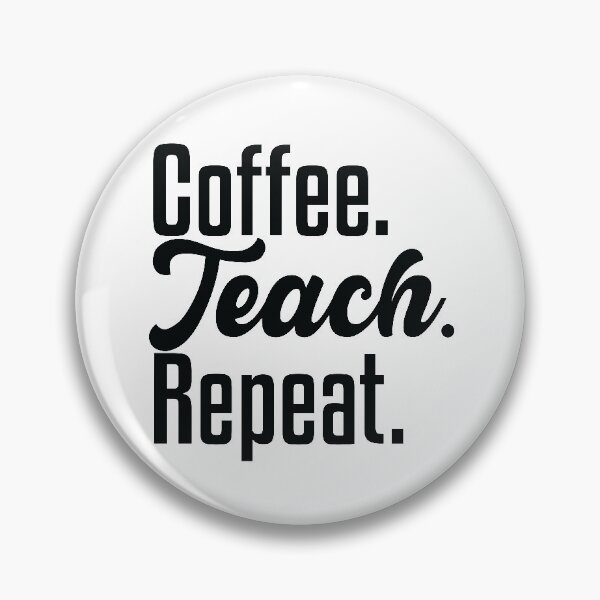 Item preview, Coffee Teach Repeat Teacher Appreciation School Teacher designed and sold by levdone.