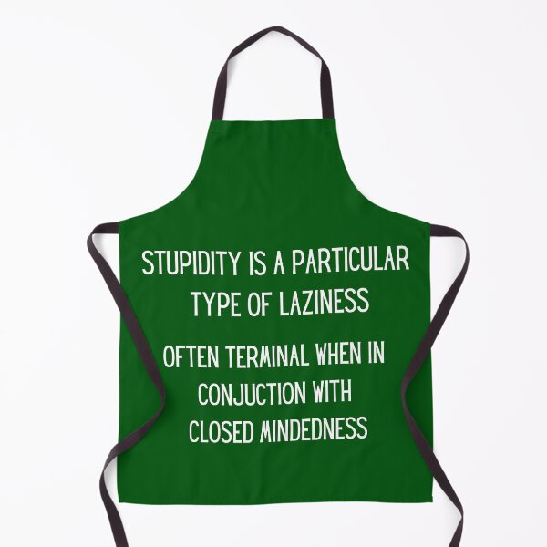 Item preview, Stupidity Laziness Closed Mindedness designed and sold by artistoutfitter.