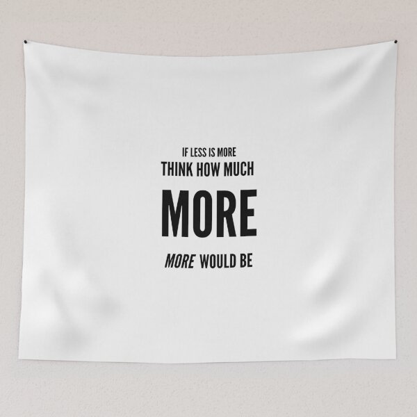 Item preview, If Less Is More - Frasier Quote designed and sold by CalledEclectic.