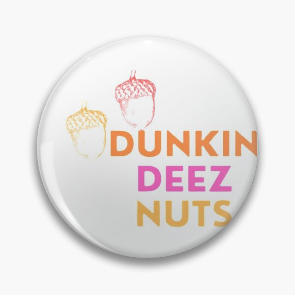 Item preview, Dunkin Deez Nuts designed and sold by mouda20.