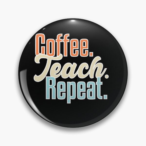 Item preview, Coffee Teach Repeat Teacher Appreciation School Teacher designed and sold by levdone.