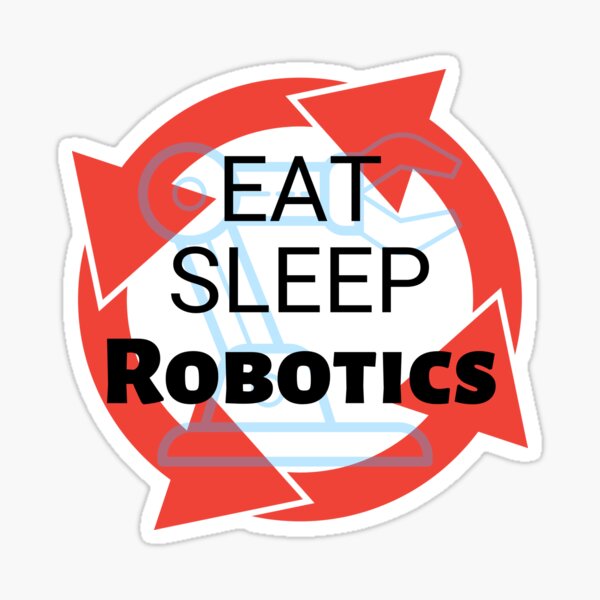 Item preview, Eat Sleep Robotics / FTC design / FRC design  designed and sold by MeerkatTeeCo.