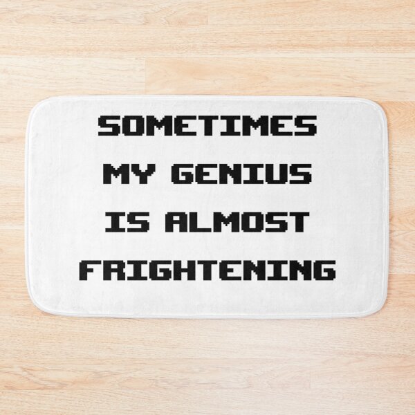 Item preview, sometimes my genius is almost frightening designed and sold by Jabaroni.