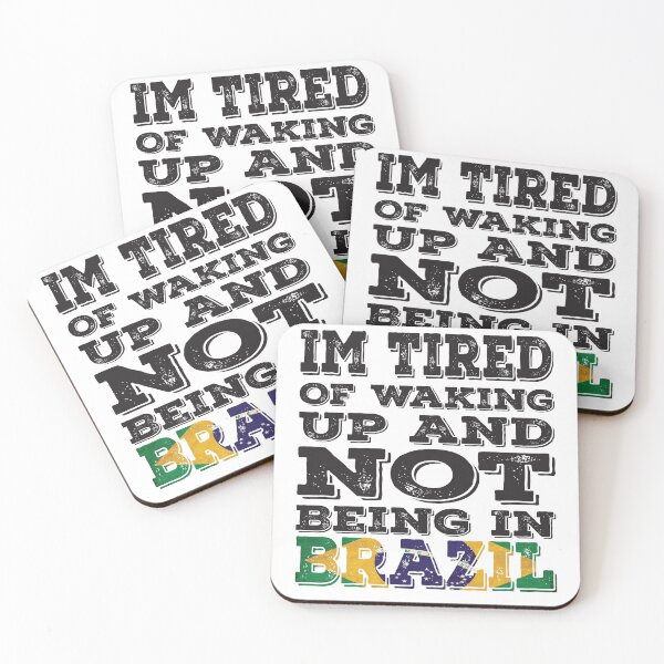 Item preview, I'm Tried of Waking Up And Not Being In Brazil designed and sold by LarrysDesigns.