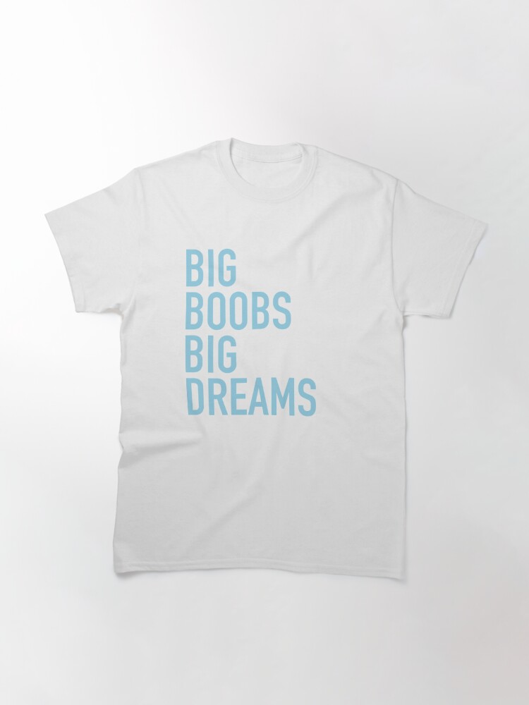 Big boobs | Classic T-Shirt
