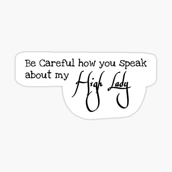 Item preview, Be Careful how you speak about my High Lady designed and sold by ananas-shop21.