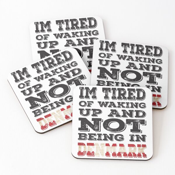 Item preview, I'm Tried of Waking Up And Not Being In Denmark designed and sold by LarrysDesigns.