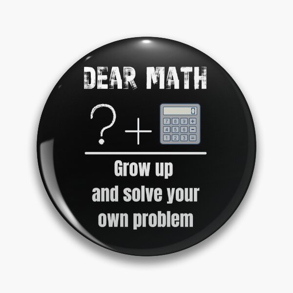 Item preview, Dear Math, Grow Up and Solve Your Own Problem designed and sold by Jewelspride.