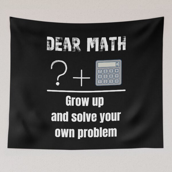 Item preview, Dear Math, Grow Up and Solve Your Own Problem designed and sold by Jewelspride.