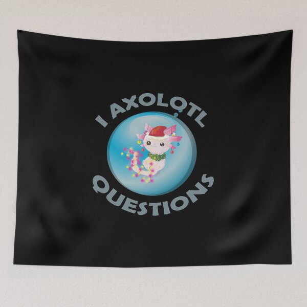 Item preview, I Axolotl Questions designed and sold by Abu3mad 98.