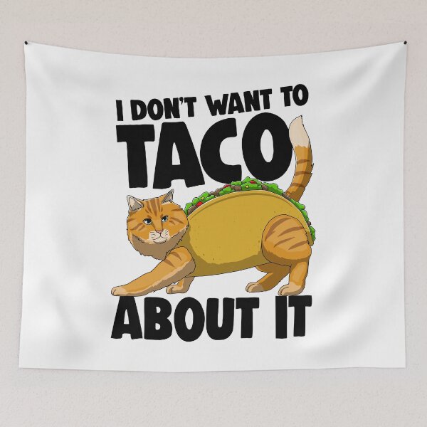 Item preview, I Dont Want To Taco About It designed and sold by Bendthetrend.